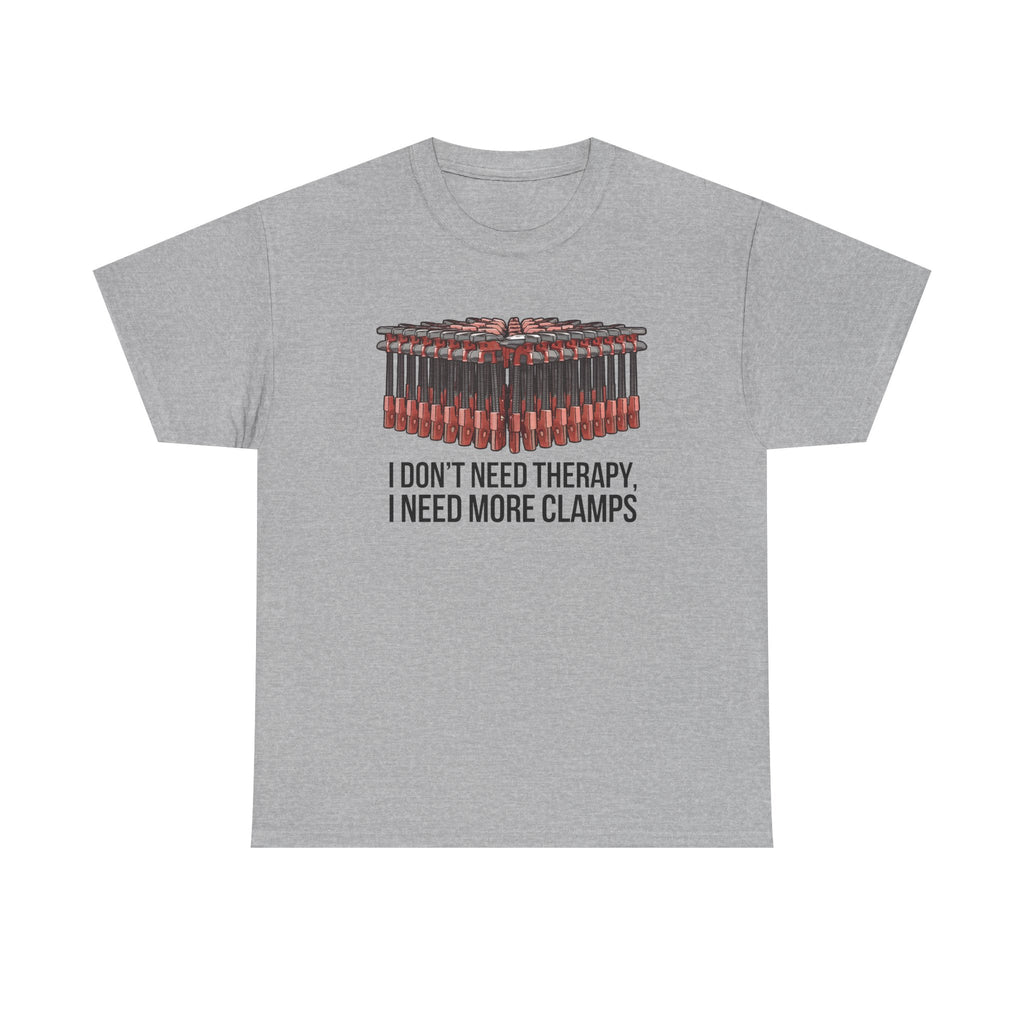 I dont need Therapy, I need more Clamps | Gift for Woodworkers, Carpenters |