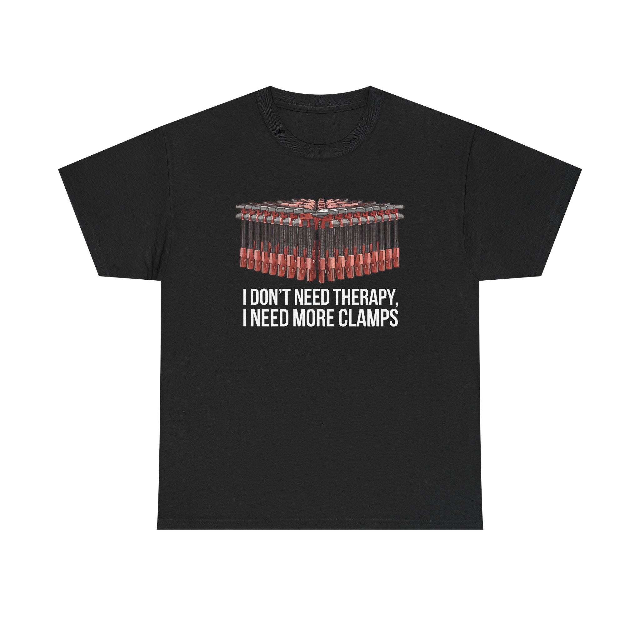 I dont need Therapy, I need more Clamps | Gift for Woodworkers, Carpenters |