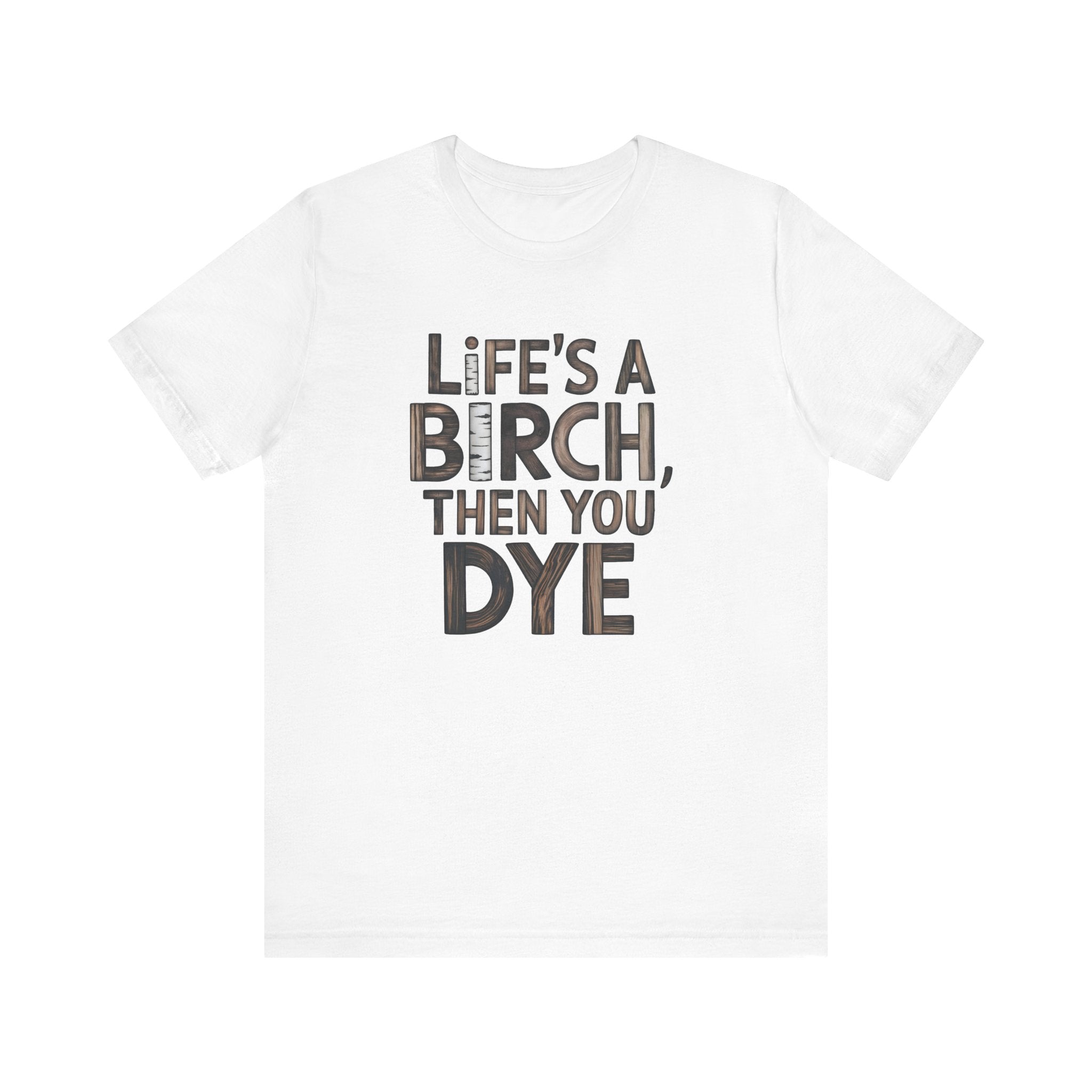 Life is a Birch | Woodworker T-Shirt | Present for Woodworkers | Woodworking Gift | Sawdust Tools DIY Present | Christmas, Birthday Gift