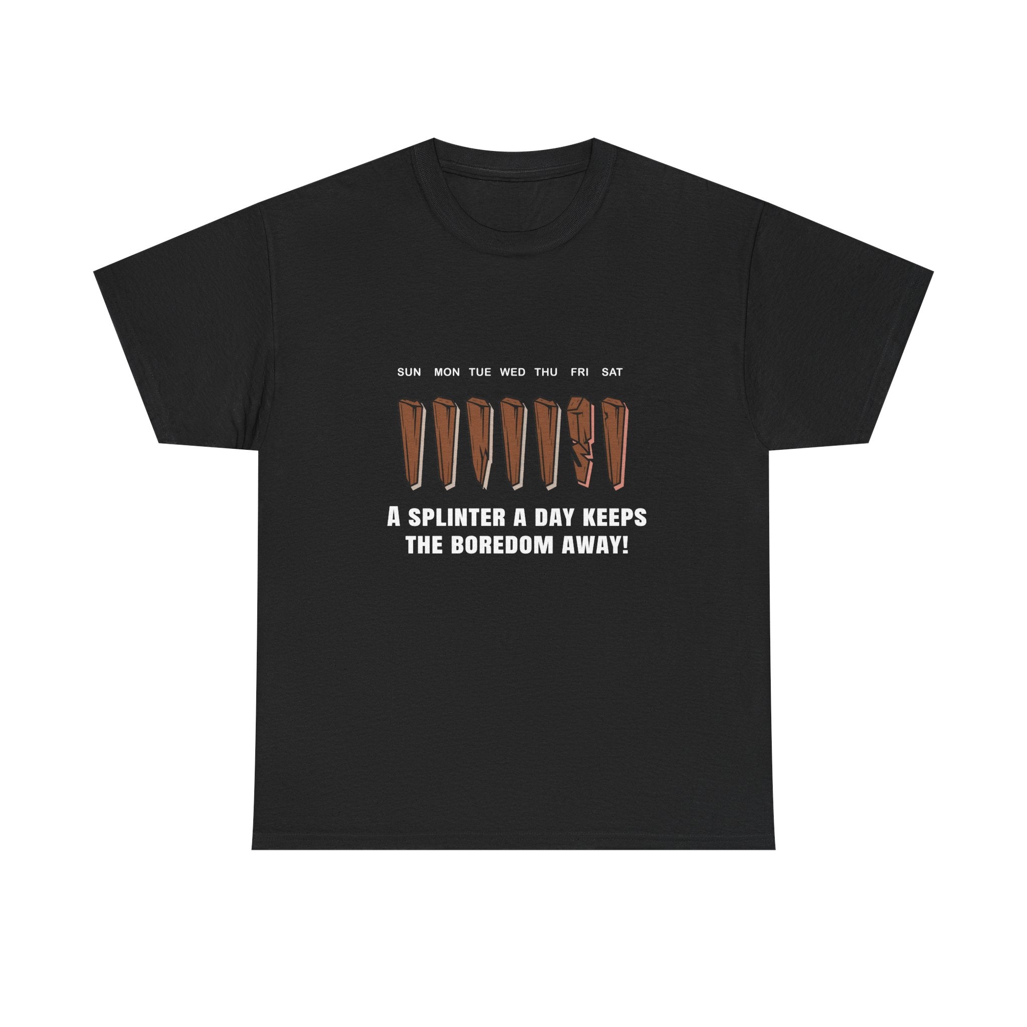 A splinter a day keeps the boredom away | Perfect T-Shirt for Woodworkers, Carpenters